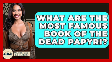 What Are The Most Famous Book Of The Dead Papyri? - Middle East Explorers