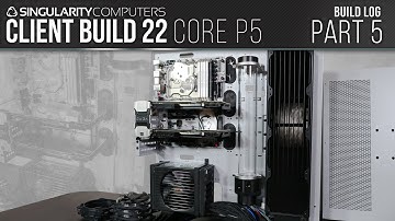 SC Build #22: Core P5: Part 5