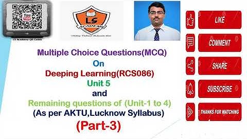 Deep Learning MCQ (Part-3)  based on unit 5 and remaining question of Unit 1 to 4 as per AKTU .