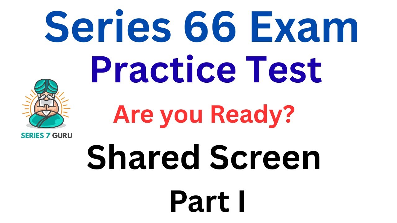 Series 66 Exam Shared Screen Practice Test - Part I Laws, Regulations ...