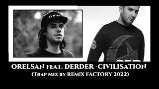 ORELSAN feat  DERDER - CIVILISATION  (Trap Hip Hop Mix by REM!X FACTORY 2022)