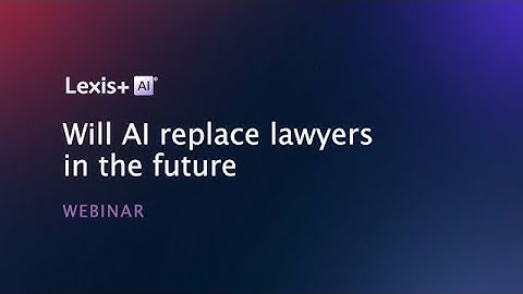 Webinar: Will AI replace lawyers in the future?