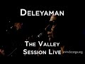 1078 deleyaman  the valley session live