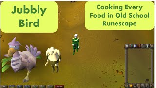Jubbly Birds - Cooking Every Item in Old School Runescape - Episode 32