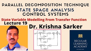 Lecture 19: Parallel Decomposition Technique/ State Space Analysis/ Control Systems