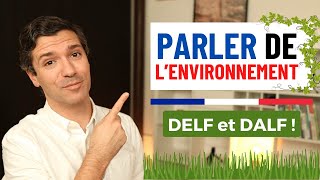 Parler de… L’ENVIRONNEMENT en français - TRÈS utile pour le DELF DALF 🇫🇷