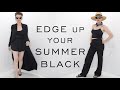 STYLE HACKS to EDGE UP your SUMMER BLACK #summerfashion