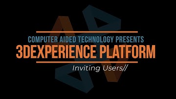 3DEXPERIENCE Introduction - Inviting Users