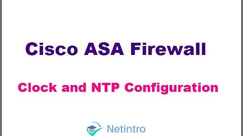 Cisco ASA Clock and NTP Configuration