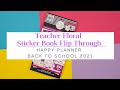 Teacher Floral Happy Planner Sticker Book Flip Through | Happy Planner Back to School Launch