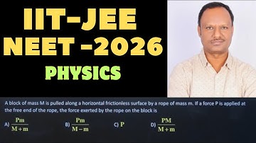A block of mass M is pulled along a horizontal frictionless surface by a rope of mass m . Force P 