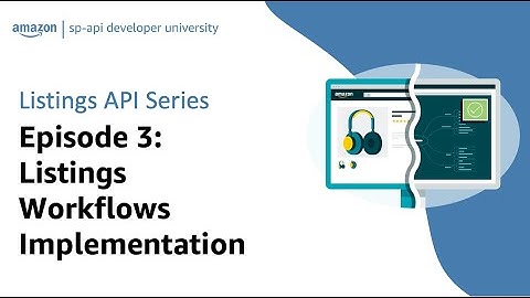 Listings API Series Episode 3: Listings Workflows Implementation