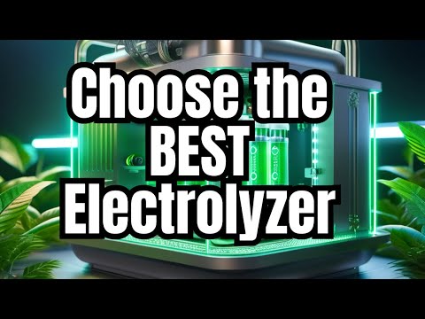 Choosing the Best Electrolyzer - Your Guide to Green Hydrogen Tech