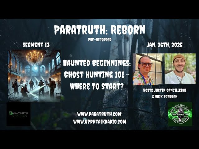 ParaTruth: Reborn - Haunted Beginnings - Ghost Hunting 101- Where to Start