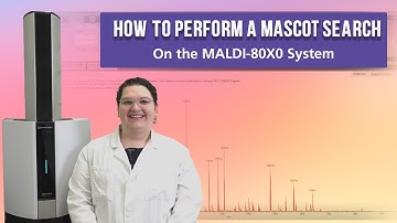 How to Perform a Mascot Search on the MALDI-80X0 System