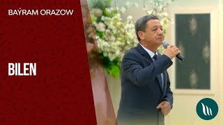 Baýram Orazow - Bilen | 2019