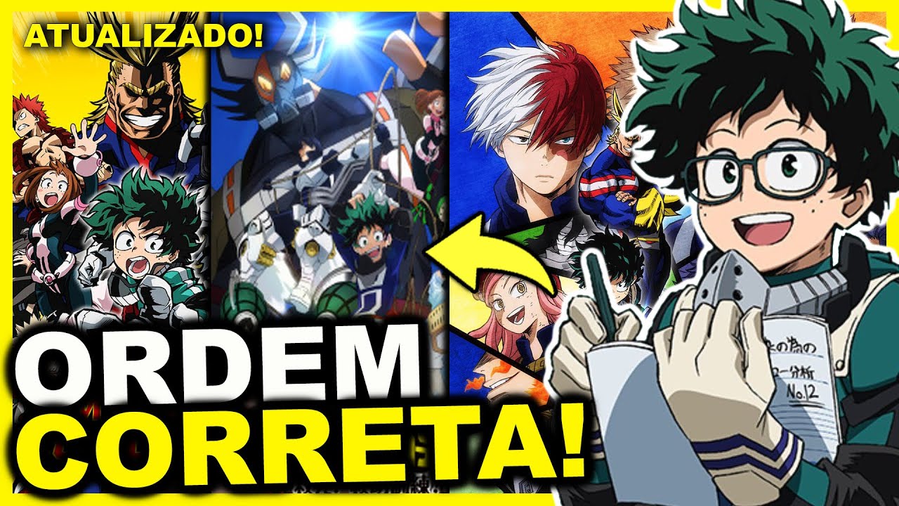 COMO ASSISTIR BOKU NO HERO ? ORDEM CRONOLÓGICA ANIME MY HERO ACADEMIA ! 