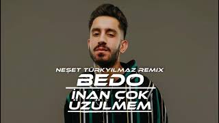 Bedo - İNAN ÇOK ÜZÜLMEM (Neşet Türkyılmaz Remix) Resimi