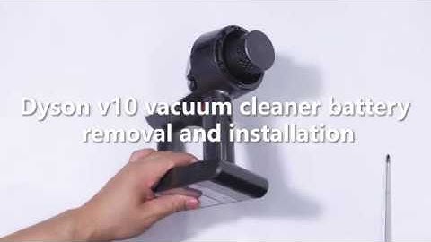Dyson V10 Absolute Cordless  Vacuum Cleaner Battery replacement and installation