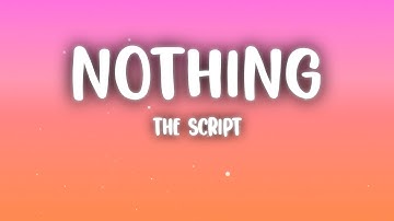 The Script - Nothing (Lyrics)