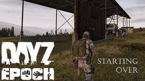 ARMA 2  DayZ Epoch Mod — Series 2— PART 5 Starting Over