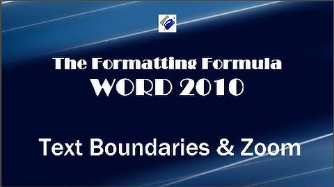 Word 2010   Text Boundaries and Zoom-Know how to fit your contents on the page