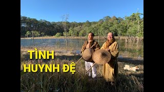 TÌNH HUYNH ĐỆ/ Hồ Lệ Thu / Tình nghĩa huynh đệ đồng tu cực thấm.