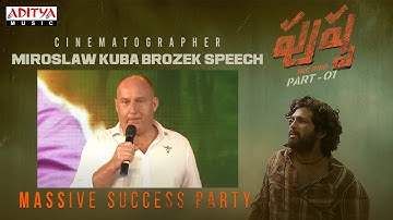 Cinematographer Miroslaw Kuba Brozek Speech | Pushpa MASSive Success Party | Allu Arjun | Rashmika