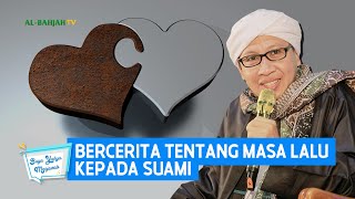 Bercerita Tentang Masa Lalu Kepada Suami - Buya Yahya Menjawab