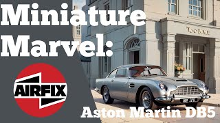 Miniature Marvel: Airfix Aston Martin DB5 starter kit build.