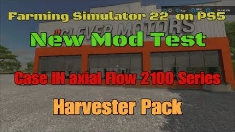 FS22   Case IH Axial Flow 2100  Series New mod for May 10
