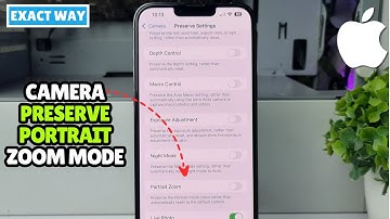 iPhone 13/13 Pro: How to Enable/Disable Camera Preserve Portrait Zoom Mode