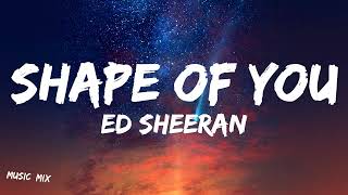 Shape Of You - Ed Sheeran (Lyrics) 🎵