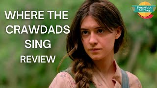 Where the Crawdads Sing movie review -- Breakfast All Day