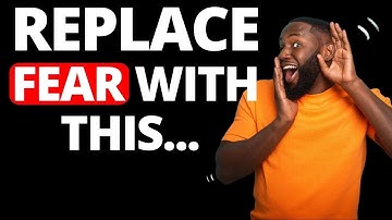 Replace Fear of the Unknown with This.