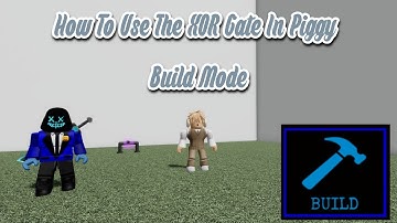 How To Use The XOR Gate In Piggy Build Mode