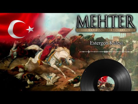 Estergon Kalesi | Mehter Marşı | Osmanlı Mehter Marşları