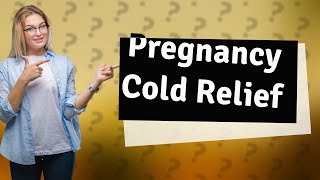 How do you get rid of a cold and sore throat while pregnant?