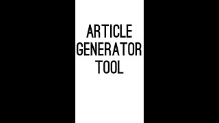 ARTICLE GENERATOR TOOL | FREE SEO FRIENDLY AUTOMATED UNLIMITED UNIQUE ARTICLE GENERATOR ONLINE TOOL screenshot 3