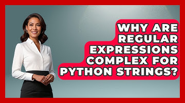 Why Are Regular Expressions Complex For Python Strings? - Python Code School