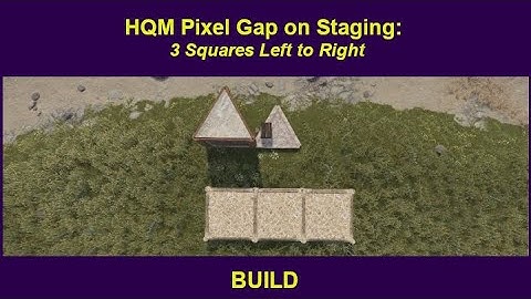 HQM Pixel Gap on Staging: 3 Squares Left to Right (correct video this time...)