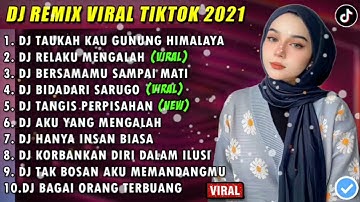 DJ SLOW VIRAL TIKTOK 2021 NONSTOP - DJ TAHUKAH KAU GUNUNG HIMALAYA X DJ RELAKU MENGALAH FULL ALBUM