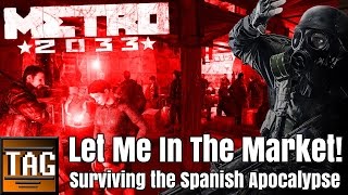 LET ME IN THE MARKET! | Surviving Metro 2033 en Espanol | (Part 4)