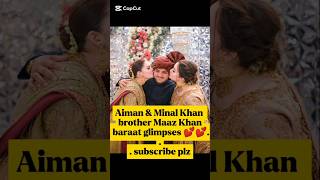 Aiman & Minal Khan Brother Maaz Khan Baraat Glimpses ....Follow ...