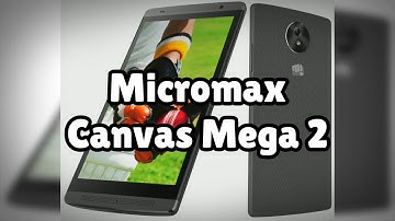Photos of the Micromax Canvas Mega 2 | Not A Review!