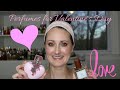 Valentines Perfumes || Fragrances That Remind Me of Love