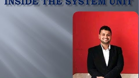 INSIDE THE SYSTEM UNIT | CLASS - IV | CBSE Pattern | By:- SOURABH SRIVASTAVA