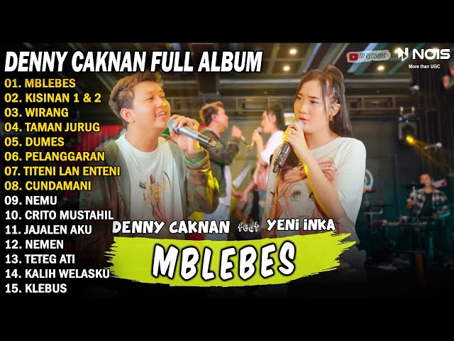 DENNY CAKNAN FEAT. YENI INKA - MBLEBES | FULL ALBUM TERBARU 2024 class=