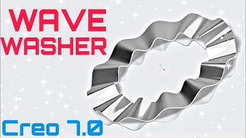 Creating " WAVE WASHER " in creo parametric 7.0 with GD&T.