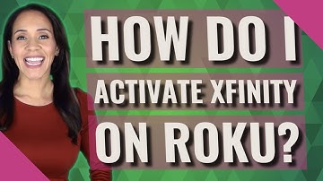 How do I activate Xfinity on Roku?